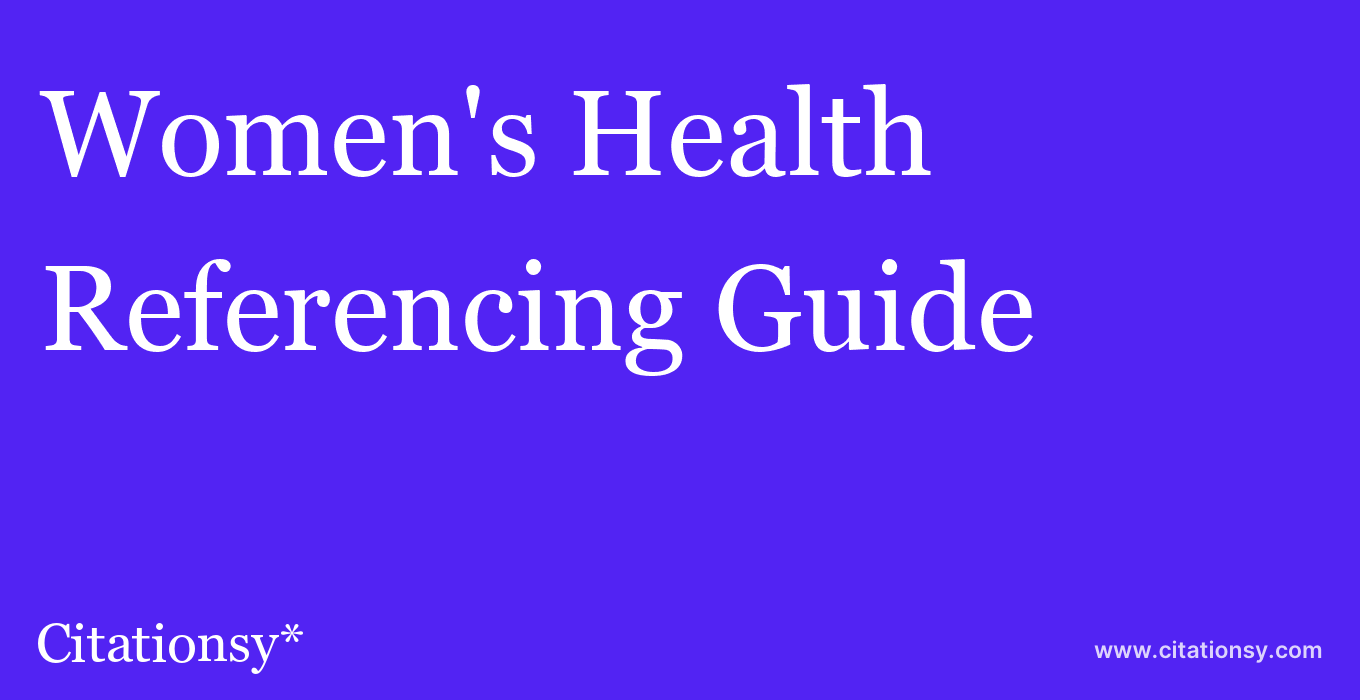 cite Women's Health  — Referencing Guide